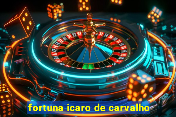 fortuna icaro de carvalho