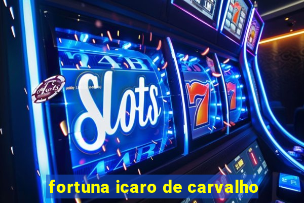 fortuna icaro de carvalho