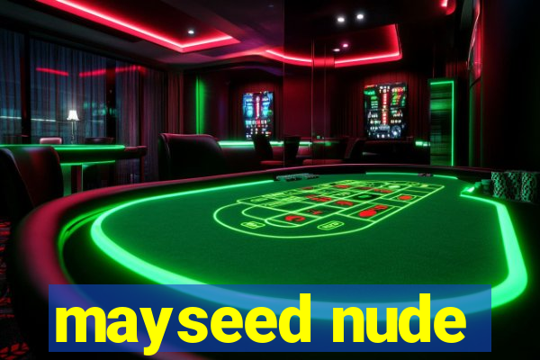mayseed nude