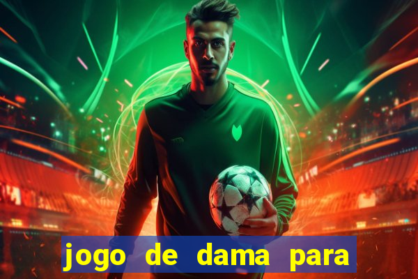 jogo de dama para ganhar dinheiro