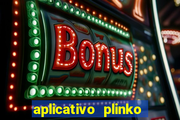 aplicativo plinko paga mesmo