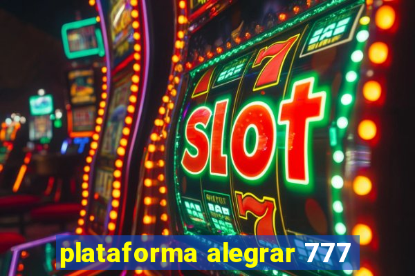 plataforma alegrar 777
