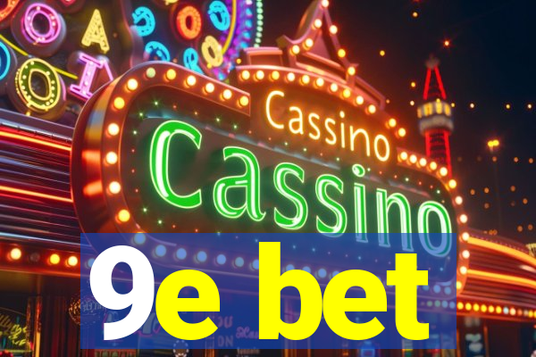 9e bet