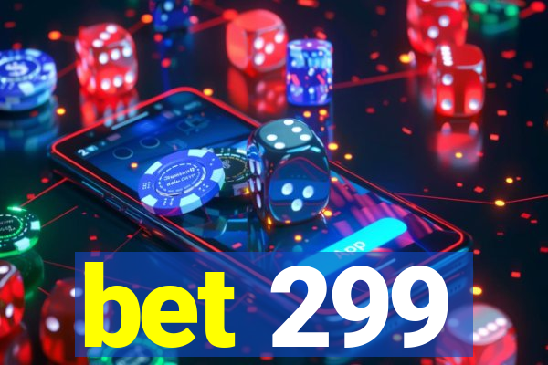 bet 299