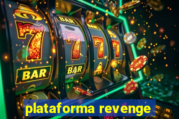 plataforma revenge