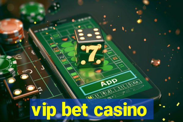 vip bet casino