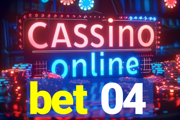 bet 04