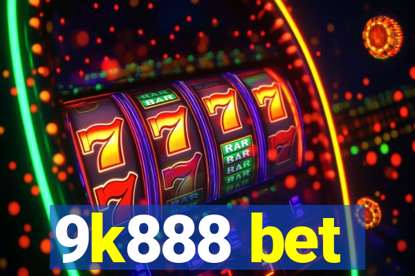 9k888 bet