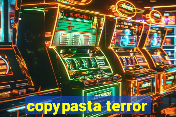 copypasta terror