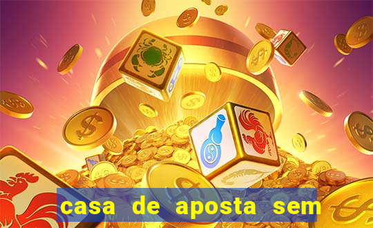 casa de aposta sem limite de saque