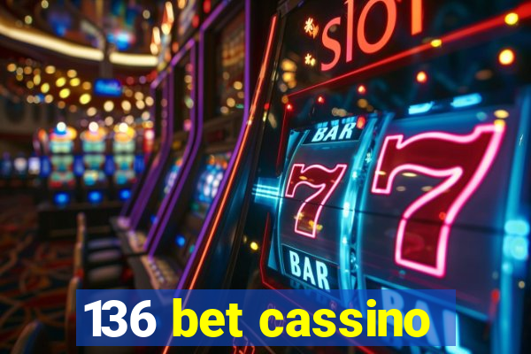 136 bet cassino