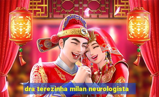 dra terezinha milan neurologista