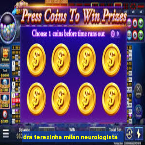 dra terezinha milan neurologista