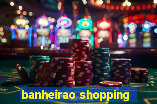 banheirao shopping