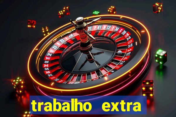 trabalho extra final de semana