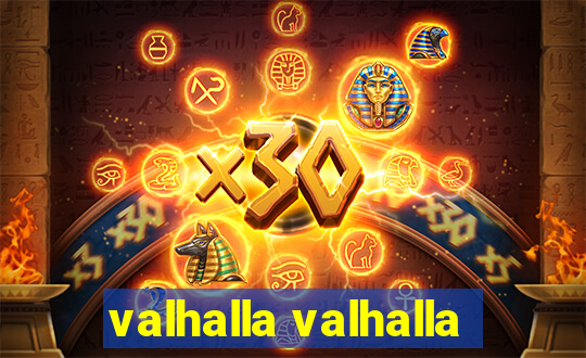 valhalla valhalla