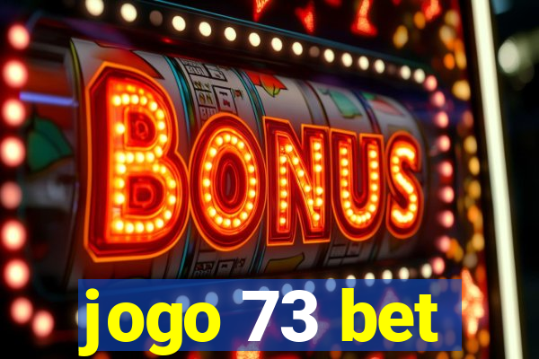 jogo 73 bet