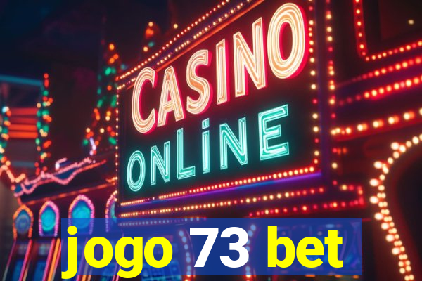 jogo 73 bet