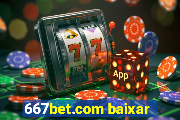 667bet.com baixar