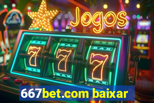 667bet.com baixar