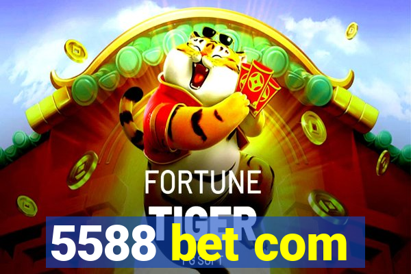 5588 bet com