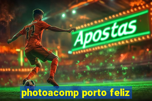 photoacomp porto feliz