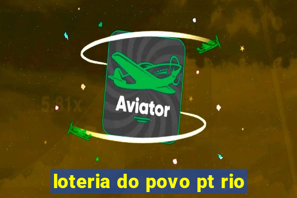 loteria do povo pt rio