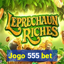 Jogo 555 bet