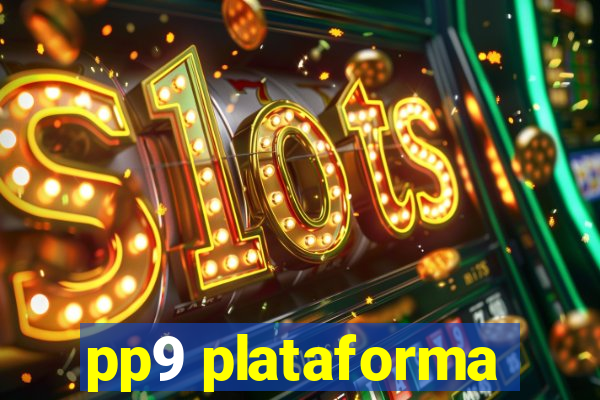 pp9 plataforma