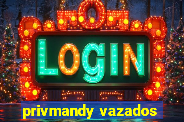privmandy vazados