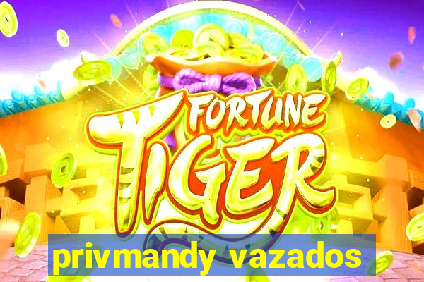 privmandy vazados