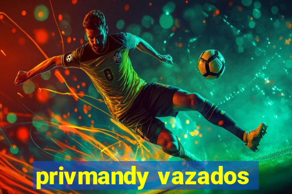 privmandy vazados