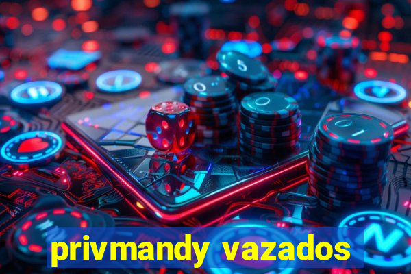 privmandy vazados
