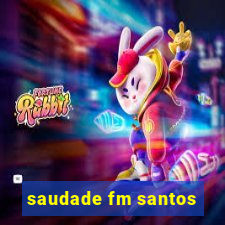 saudade fm santos