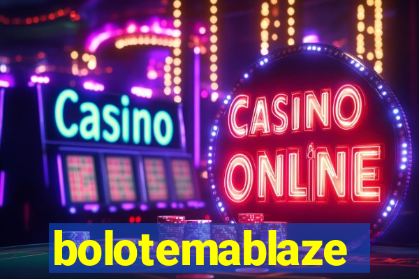 bolotemablaze