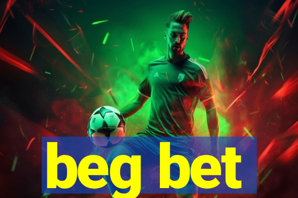 beg bet