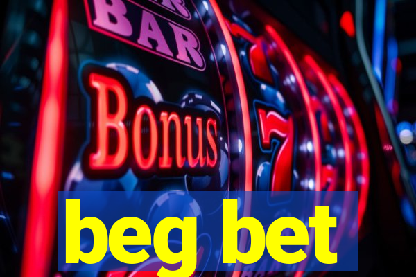beg bet