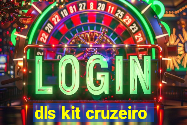 dls kit cruzeiro