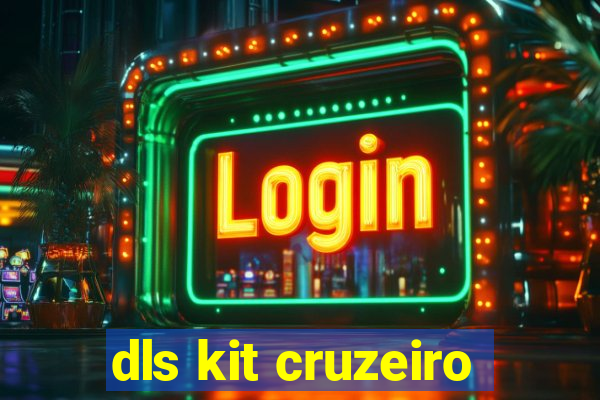 dls kit cruzeiro