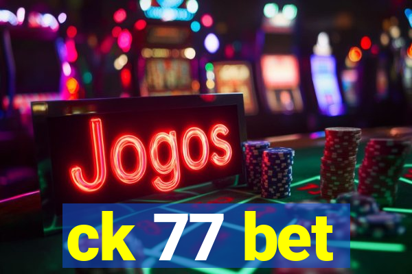 ck 77 bet