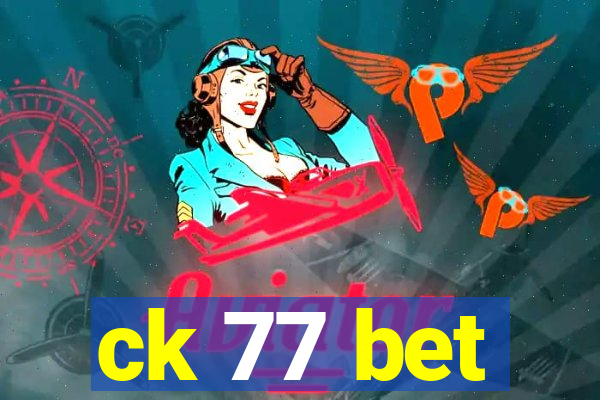 ck 77 bet
