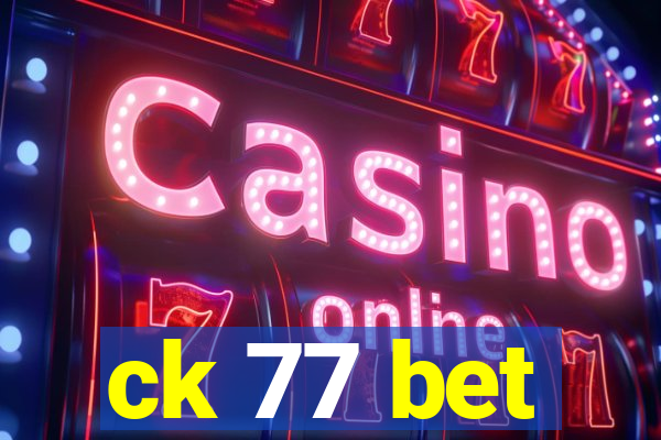 ck 77 bet