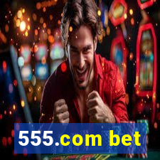 555.com bet