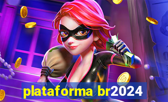 plataforma br2024