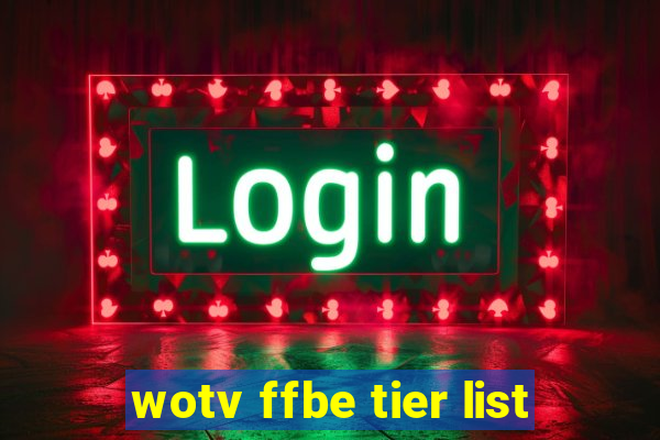 wotv ffbe tier list