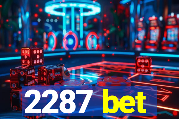 2287 bet