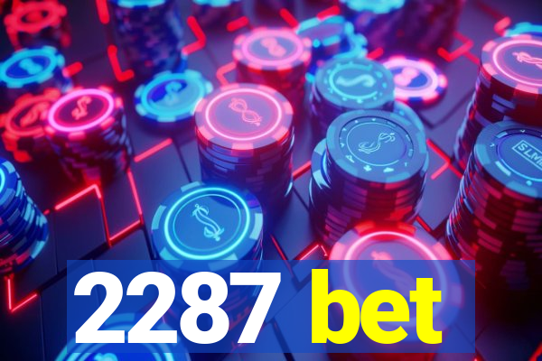 2287 bet