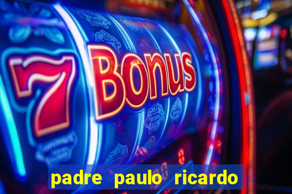 padre paulo ricardo cursos gratuitos