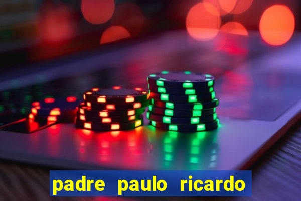 padre paulo ricardo cursos gratuitos