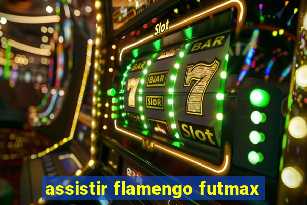 assistir flamengo futmax